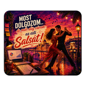 Most dolgozom.. De alig várom az esti Salsát! Egérpad